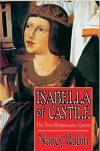 Книга Isabella of Castile : The First Renaissance Queen