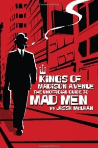 Книга Kings of Madison Avenue: The Unofficial Guide to Mad Men