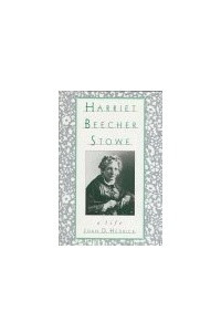 Книга Harriet Beecher Stowe: A Life