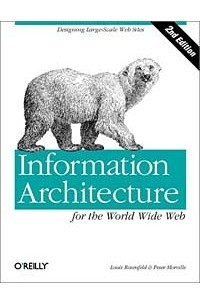 Книга Information Architecture for the World Wide Web: Designing Large-Scale Web Sites