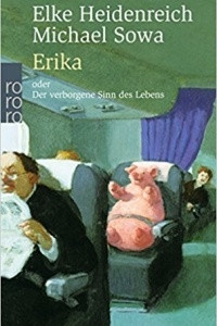 Книга Erika: oder Der verborgene Sinn des Lebens