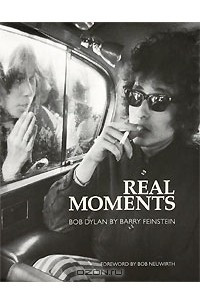 Книга Real Moments: The Photographs of Bob Dylan