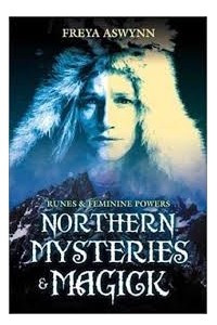 Книга Northern Mysteries and Magick: Runes & Feminine Powers