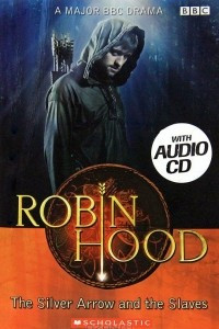 Книга Robin Hood: The Silver Arrow and the Slaves: Level 2