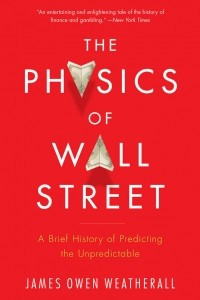 Книга The Physics of Wall Street: A Brief History of Predicting the Unpredictable