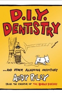 Книга DIY Dentistry and Other Alarming Inventions