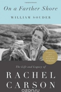 Книга On a Farther Shore: The Life and Legacy of Rachel Carson