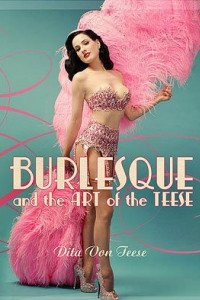 Burlesque and the Art of the Teese. Fetish and the Art of the Teese