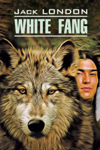 Книга White Fang / Белый Клык. Книга для чтения на английском языке