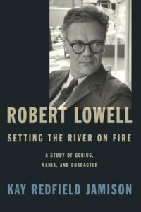 Книга Robert Lowell, Setting the River on Fire: A Study of Genius, Mania, and Character