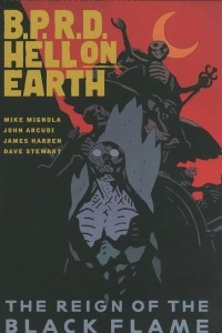 Книга B.P.R.D.: Hell on Earth: Volume 9: The Reign of the Black Flame