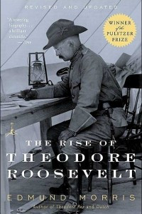 Книга The Rise of Theodore Roosevelt
