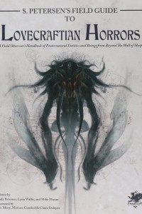 Книга S. Petersen's Field Guide to Lovecraftian Horrors: A Field Observer's Handbook of