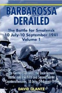 Книга Barbarossa Derailed. Volume 1: The German Advance, The Encirclement Battle And The First And Second Soviet Counteroffensives, 10 July-24 August 1941