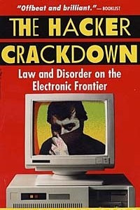 Книга The Hacker Crackdown: Law and Disorder on the Electronic Frontier