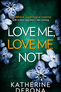 Книга Love Me, Love Me Not: An addictive psychological suspense with a twist you won’t see coming