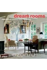 Книга Dream Rooms: 100 Inspirational Homes
