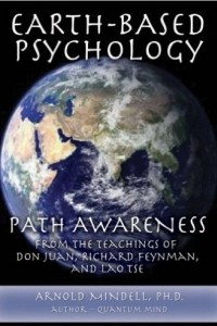 Книга Earth-Based Psychology: Path Awareness from the Teachings of Don Juan, Richard Feynman, and Lao Tse