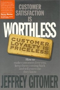Книга Customer Satisfaction Is Worthless, Customer Loyalty Is Priceless: How to Make Customers Love You, Keep Them Coming Back and Tell Everyone They Know