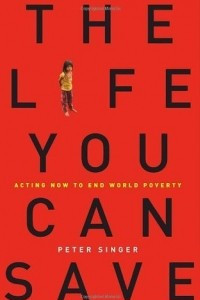 Книга The Life You Can Save: Acting Now to End World Poverty