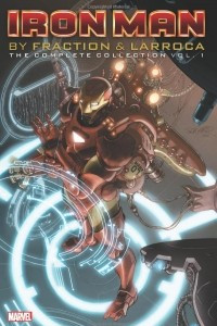 Книга Iron Man by Fraction & Larroca: The Complete Collection Vol. 1