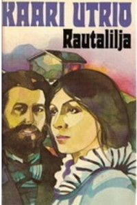 Книга Rautalilja: Romaani lemmesta ja mammonasta