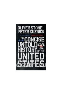 Книга The Concise Untold History of the United States