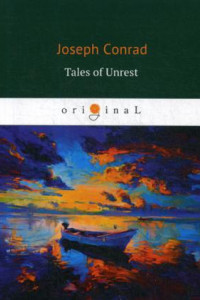 Книга Tales of Unrest = Истории беспорядка: Идиоты, Лагуна, Аванпост прогресса, Возвращение, Кариан: на англ.яз