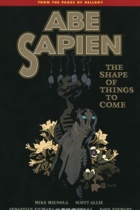 Книга Abe Sapien: The Shape of Things to Come