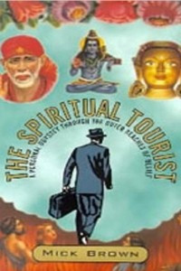 Книга Spiritual Tourist: A Personal Odyssey Through the Outer Reaches of Belief