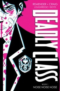Книга Deadly Class, Book One: Noise Noise Noise