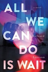 Книга All We Can Do Is Wait