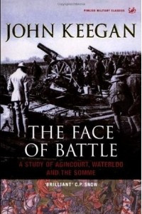Книга The Face Of Battle: A Study Of Agincourt, Waterloo And The Somme