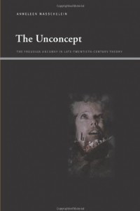 Книга The Unconcept: The Freudian Uncanny in Late-Twentieth-Century Theory