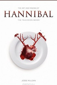 Книга The Art and Making of Hannibal the TV Series