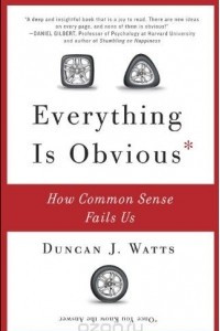 Книга Everything Is Obvious: How Common Sense Fails Us