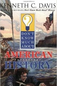 Книга Don't Know Much about American History