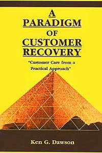 Книга A Paradigm of Customer Recovery: Customer Care from a Practical Approach