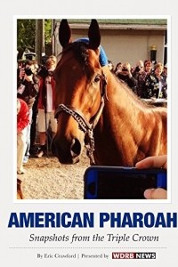 Книга American Pharoah: Snapshots from the Triple Crown