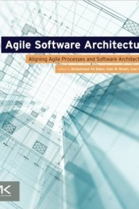Книга Agile Software Architecture: Aligning Agile Processes and Software Architectures