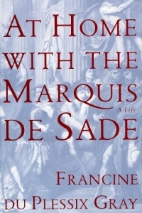 Книга At Home with the Marquis de Sade: A Life