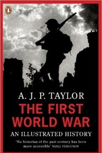 Книга The First World War: An Illustrated History
