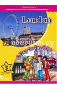 Книга London. A Day In The City. Level 5