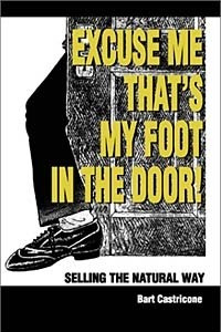 Книга Excuse Me, That's My Foot in the Door!: Selling the Natural Way