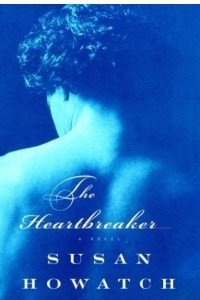 Книга The Heartbreaker (Howatch, Susan)