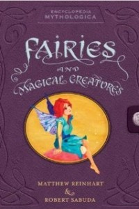 Книга Encyclopedia Mythologica: Fairies and Magical Creatures