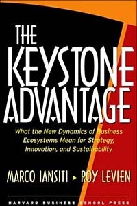 Книга The Keystone Advantage: What the New Dynamics of Business Ecosystems Mean for Strategy, Innovation, and Sustainability