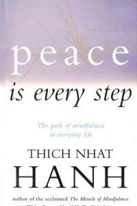 Книга Peace Is Every Step