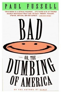 Книга Bad, or the Dumbing of America