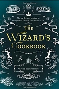 Книга The Wizard's Cookbook: Magical Recipes Inspired by Harry Potter, Merlin, The Wizard of Oz, and More